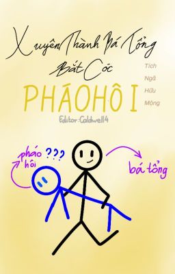 [EDIT/ĐM] Xuyên Thành Bá Tổng Bắt Cóc Pháo Hôi