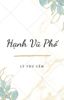 [EDIT HOÀN/ĐAM MỸ] Hạnh Vũ Phố - Lý Thư Cẩm