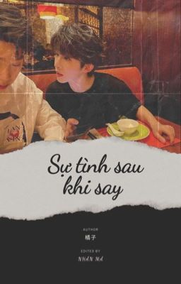 [Edit/Hoàn][VNG] 🚗 Sự tình sau khi say