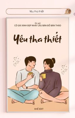 [Edit - Hoàn] Yêu tha thiết - Cô gái xinh đẹp nhảy lầu bán đổ bán tháo