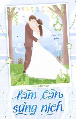 [Edit] Làm càn sủng nịch - Cửu Đâu Tinh