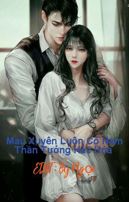 (EDIT) Mau Xuyên Luôn Có Nam Thần Tưởng Hắc Hoá 