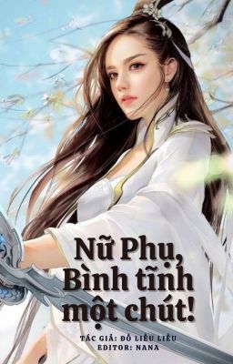 [EDIT] Mau Xuyên: Nữ Phụ, Bình Tĩnh Một Chút!