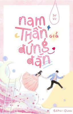 [EDIT] Nam Thần Giả Đứng Đắn - Sơ Vũ 