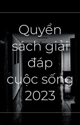 [Edit][Nhiều CP] Quyển sách giải đáp cuộc sống 2023