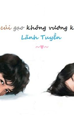 [EDIT] Nơi nào củi gạo không vương khói bếp - Lãnh Tuyền