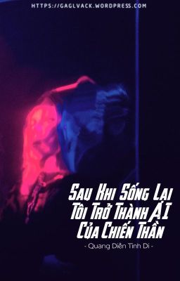 [Edit] Sau Khi Sống Lại Tôi Trở Thành AI Của Chiến Thần