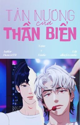 [EDIT/SONG TÍNH🔞] [24] Tân Nương Của Thần Biển