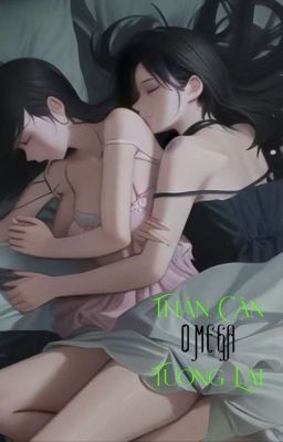 [Edit] Thân Cận Omega Tương Lai 