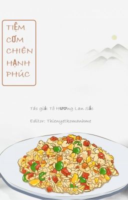 [EDIT] TIỆM CƠM CHIÊN HẠNH PHÚC - Tô Hương Lan Sắc