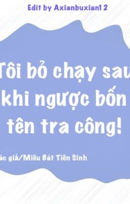 [EDIT]Tôi bỏ chạy sau khi ngược bốn tên tra công