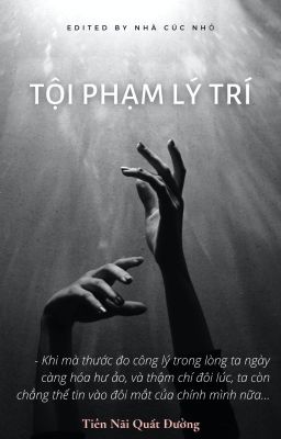 [Edit] Tội Phạm Lý Trí - Tiên Nãi Quất Đường