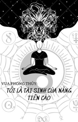 [EDIT] Vua phong thủy: Tôi là tái sinh của nàng tiên cáo- Tử Mộng Mộng Long