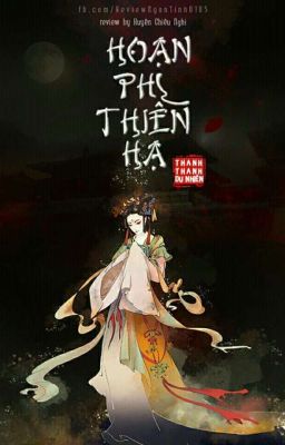 [Edit - Xuyên Không] Hoạn phi thiên hạ - Thanh Thanh Du Nhiên