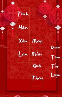 [EDIT - Xuyên không] Tinh Hán Xán Lạn, May Mắn Quá Thay