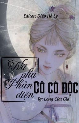 [Edit - Xuyên nhanh] Nữ phụ phản diện, cô có độc.