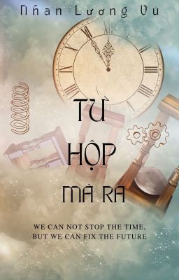 [EDITING] TỪ HỘP MÀ RA  - NHAN LƯƠNG VŨ