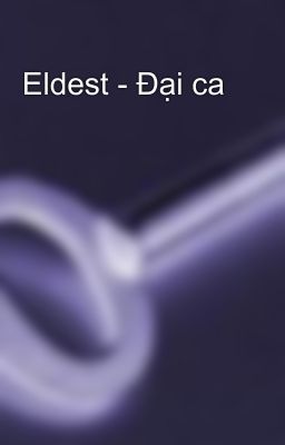 Eldest - Đại ca