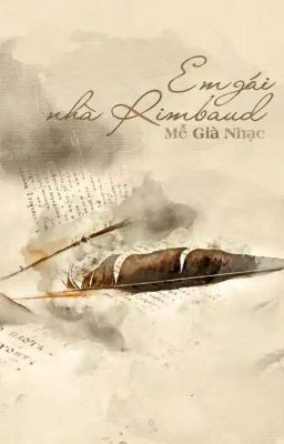 Em Gái Nhà Rimbaud - Mễ Già Nhạc