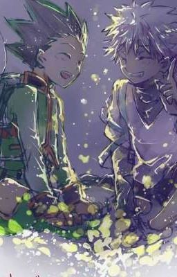 Em là tuyệt vời nhất           [HxH] Killua Gon | H+ | Đam mỹ