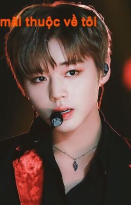 Em Mãi Là Của Tôi:Jihoon><Jisoo❤️❤️❤️