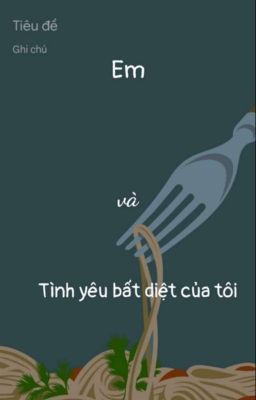 Em và tình yêu bất diệt của tôi