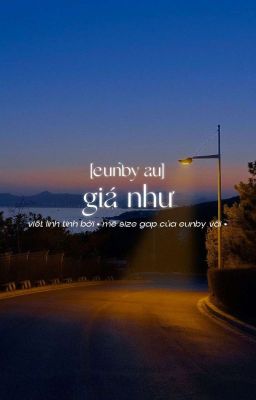 eunby • giá như