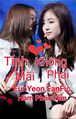 [EunYeon] Tình Mãi Không Phai...!!!