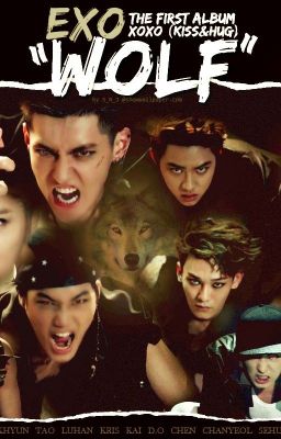 [EXO][ Fanfic Girl ] Wolf Tales ( Chuyện Loài Sói )