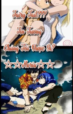 Fairy Tail??? Tin Tưởng Chúng Tôi Được Gì?