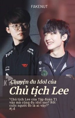 Fakenut • ABO • Chuyện đu Idol của Chủ tịch Lee