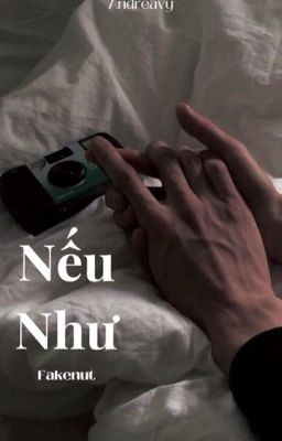 [Fakenut] Nếu như