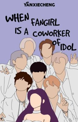 [Fanfic/BTS x Fangirl] Khi Fangirl Là Đồng Nghiệp Của Idols