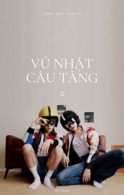 [Fanfic CV] Lương Hy | Vũ Nhật Câu Tăng 2