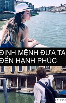 [FANFIC GILENCHI] ĐỊNH MỆNH ĐƯA TA ĐẾN HẠNH PHÚC 