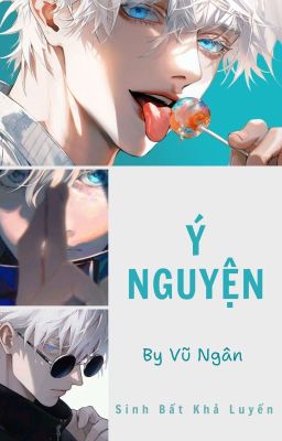 [ Fanfic ] [ Gojo x reader ] Ý Nguyện