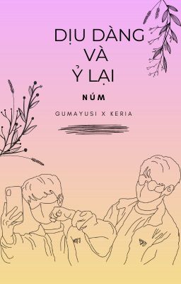 [Fanfic][GuRia] Dịu Dàng Và Ỷ Lại _Short Fic_