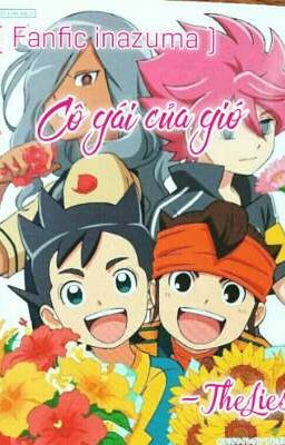 ( fanfic inazuma ) Cô Gái Của Gió - TheLies