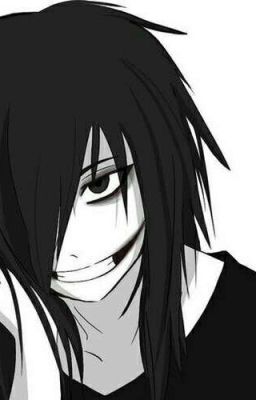 [Fanfic Jeff The Killer] Người Yêu Tôi Là Kẻ Sát Nhân