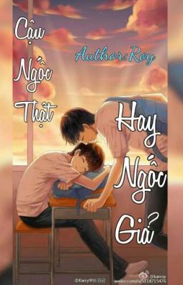 [FANFIC KAIYUAN]Cậu  ngốc thật hay ngốc giả vậy ?