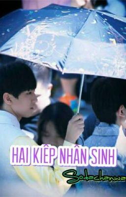 [fanfic KaiYuan] Hai Kiếp Nhân Sinh_Sodachanwan