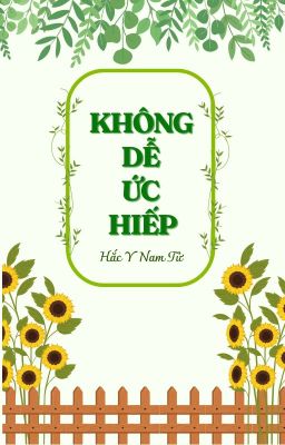 [FANFIC KHUN CHAI_MỘNG HỒ ĐIỆP] (JiwTian) Không dễ ức hiếp - Hoàn