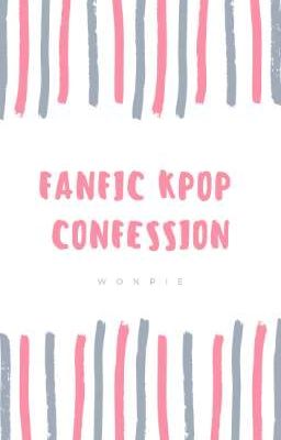 FANFIC KPOP CONFESSION 