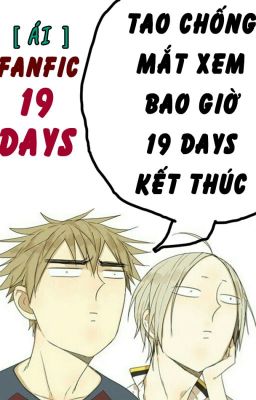 [FANFIC Nhiều Não :))))] 19 DAYS - CHỐNG MẮT CHỜ HỒI KẾT !