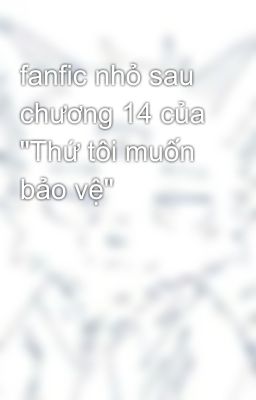 fanfic nhỏ sau chương 14 của 