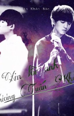 [Fanfic] [TFBOYS] Xin lỗi anh, Vương Tuấn Khải!