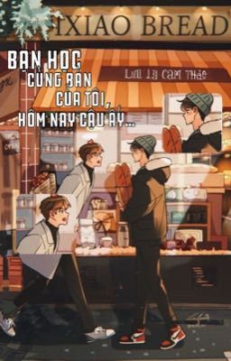 [Fanfic サイコボーイ] Bạn Học Cùng Bàn Của Tôi, Hôm Nay Cậu Ấy...