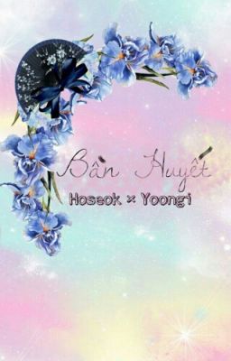 [FANFICBTS][ONESHOT][HopeGa] Bần Huyết