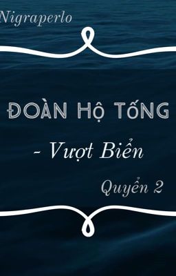 [Fanfiction 12 chòm sao] Đoàn Hộ Tống - Vượt Biển (Quyển 2)