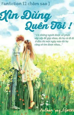 [Fanfiction 12 Chòm Sao] Xin Đừng Quên Tôi ! 